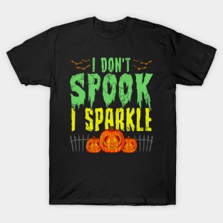 Halloween I Don't Spook I Sparkle T-Shirt